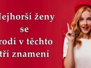Nejhorší ženy se rodí v těchto tří znamení: můžete se zavděčit jen jedné z nich a tyto dvě vám udělají ze života peklo